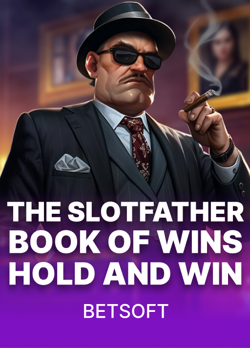The SlotFather Book of Wins: Hold and Win
