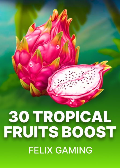30 Tropical Fruits Boost
