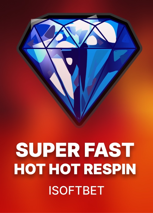 Super Fast Hot Hot RESPIN
