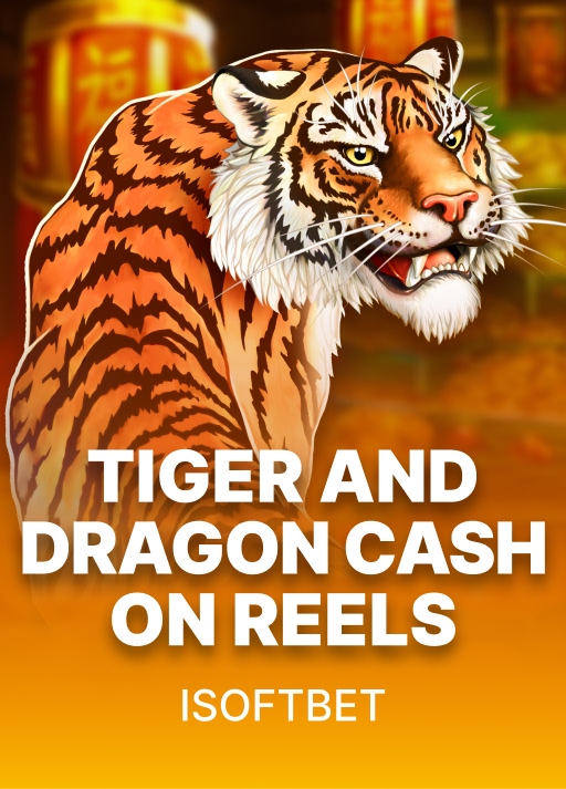 Tiger and Dragon Cash on Reels