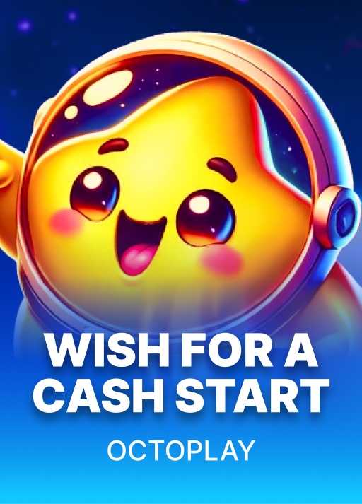 Wish for a Cash Start