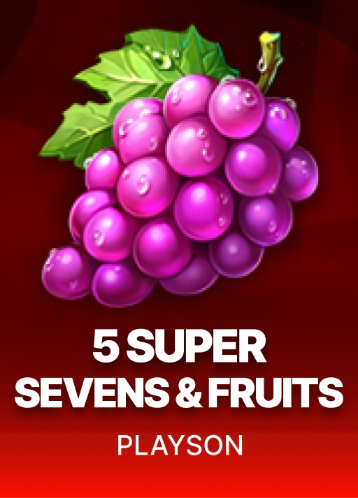 5 Super Sevens & Fruits