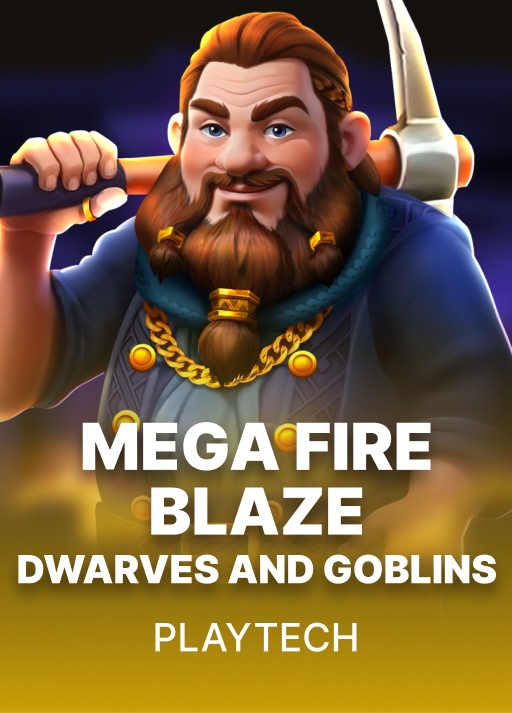 Mega Fire Blaze: Dwarves and Goblins