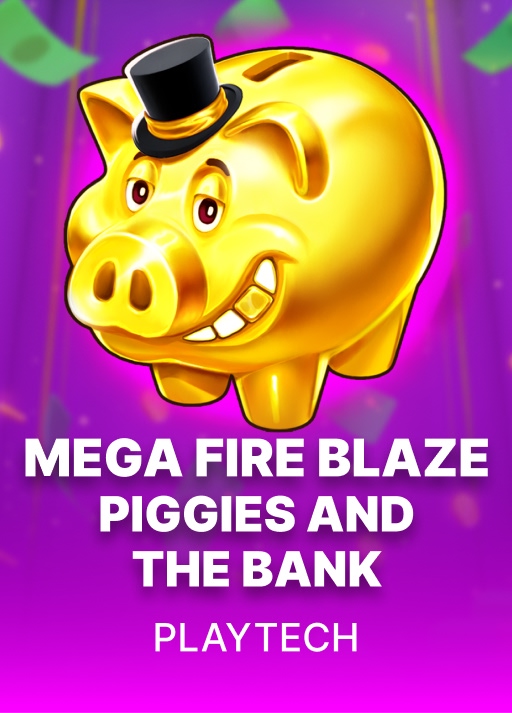 Mega Fire Blaze: Piggies and the Bank