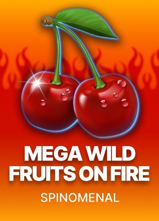 Mega Wild Fruits on Fire