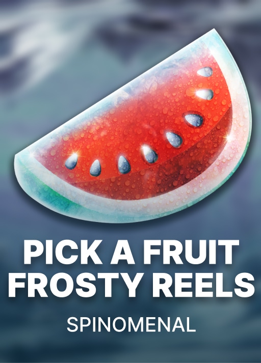 Pick a Fruit - Frosty Reels