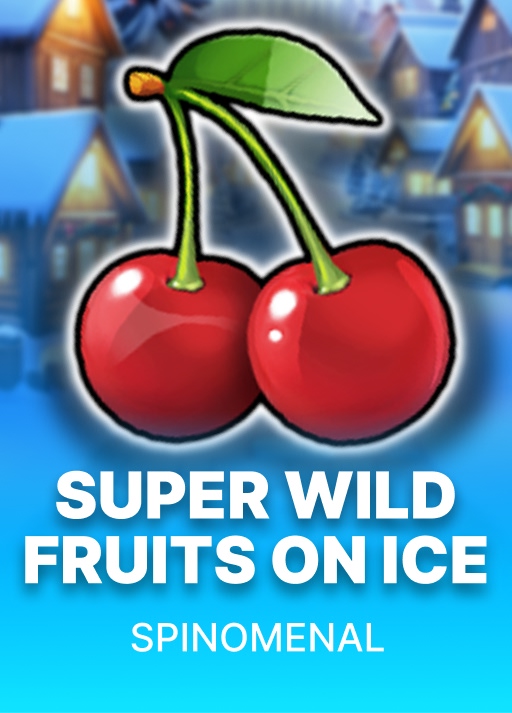 Super Wild Fruits - On Ice