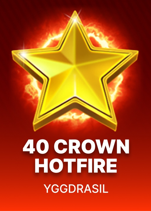 40 Crown Hotfire